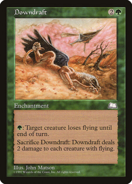 Downdraft - {G}: Target creature loses flying until end of turn.