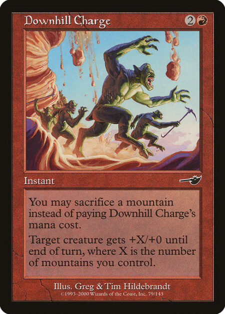 Downhill Charge - You may sacrifice a Mountain rather than pay this spell's mana cost.