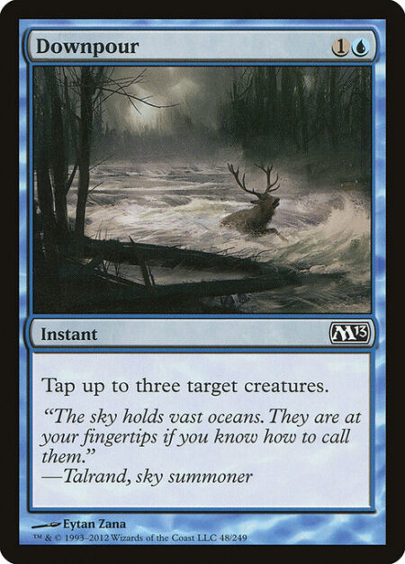 Downpour - Tap up to three target creatures.