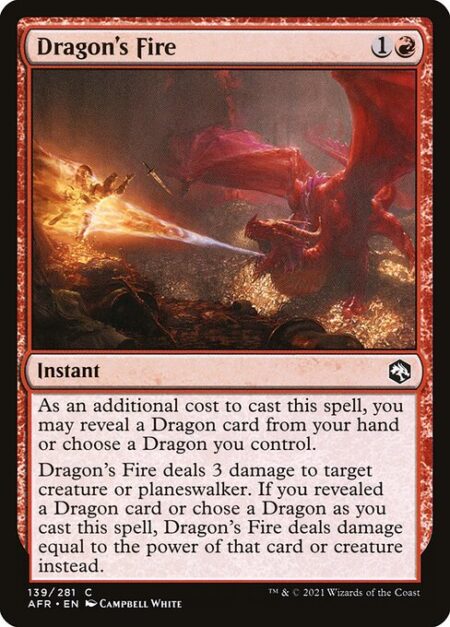 Dragon's Fire - As an additional cost to cast this spell