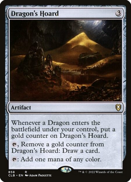 Dragon's Hoard - Whenever a Dragon enters the battlefield under your control