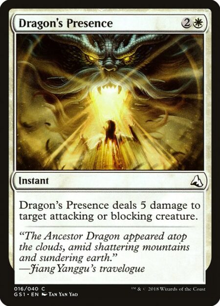 Dragon's Presence - Dragon's Presence deals 5 damage to target attacking or blocking creature.