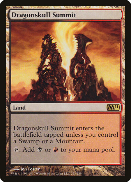 Dragonskull Summit - Dragonskull Summit enters the battlefield tapped unless you control a Swamp or a Mountain.