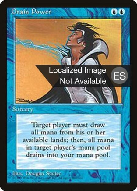 Drain Power - Target player activates a mana ability of each land they control. Then that player loses all unspent mana and you add the mana lost this way.