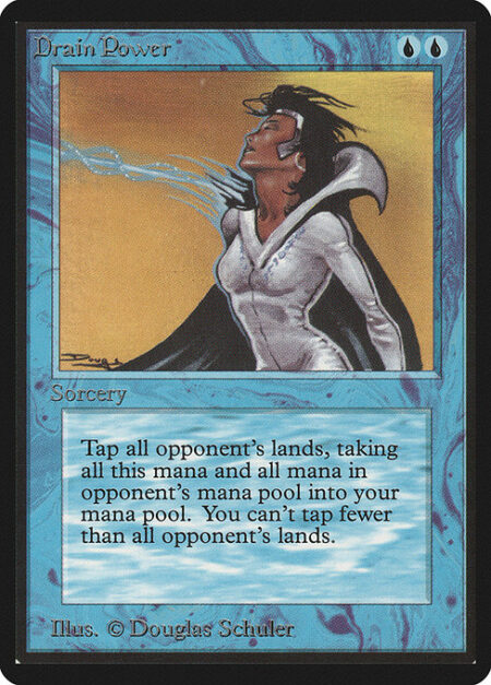 Drain Power - Target player activates a mana ability of each land they control. Then that player loses all unspent mana and you add the mana lost this way.