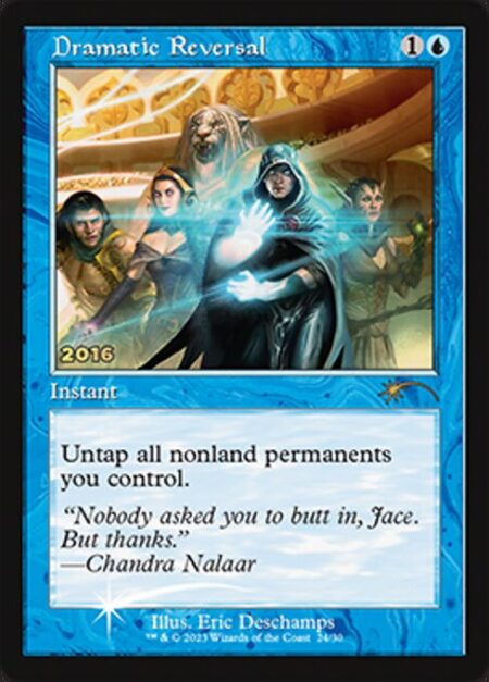 Dramatic Reversal - Untap all nonland permanents you control.
