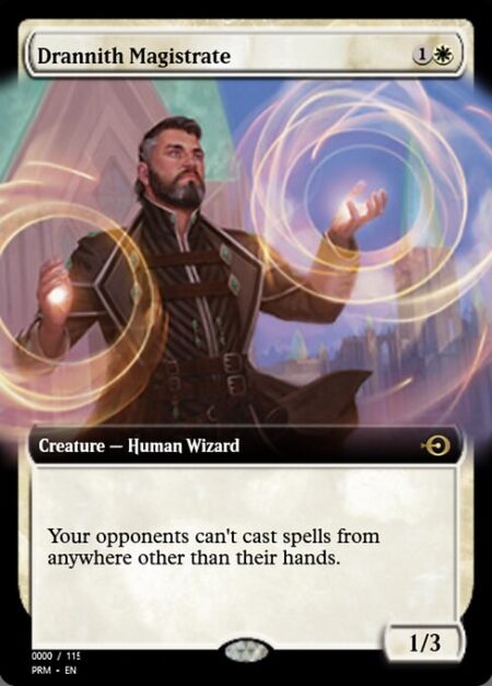 Drannith Magistrate - Your opponents can't cast spells from anywhere other than their hands.