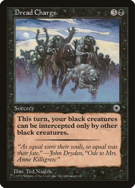 Dread Charge - Black creatures you control can't be blocked this turn except by black creatures.
