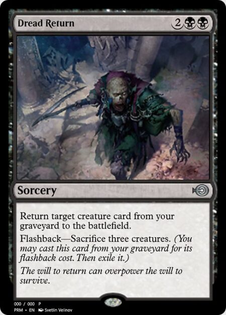 Dread Return - Return target creature card from your graveyard to the battlefield.