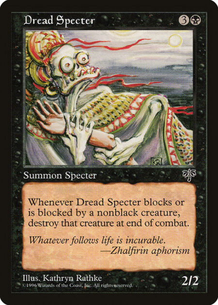 Dread Specter - Whenever Dread Specter blocks or becomes blocked by a nonblack creature