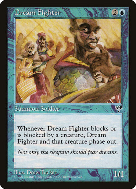 Dream Fighter - Whenever Dream Fighter blocks or becomes blocked by a creature