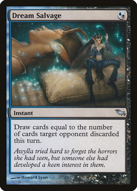 Dream Salvage - Draw cards equal to the number of cards target opponent discarded this turn.