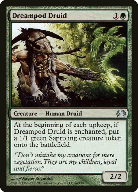 Dreampod Druid - At the beginning of each upkeep