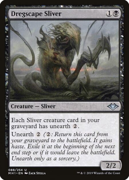 Dregscape Sliver - Each Sliver creature card in your graveyard has unearth {2}.
