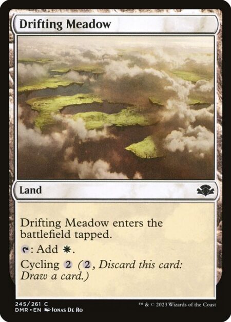 Drifting Meadow - Drifting Meadow enters the battlefield tapped.