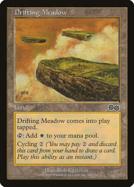 Drifting Meadow - Drifting Meadow enters the battlefield tapped.