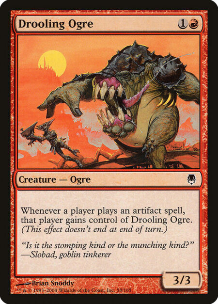 Drooling Ogre - Whenever a player casts an artifact spell