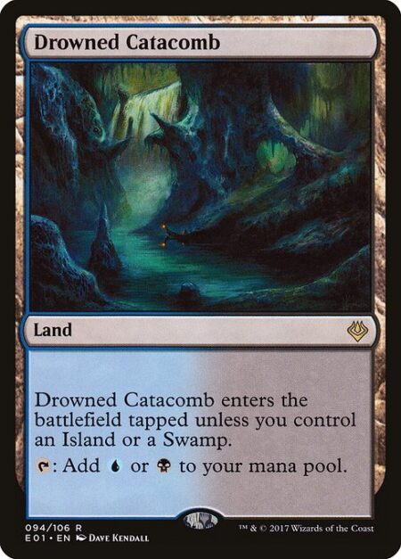 Drowned Catacomb - Drowned Catacomb enters tapped unless you control an Island or a Swamp.