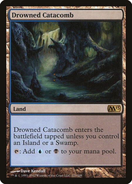 Drowned Catacomb - Drowned Catacomb enters tapped unless you control an Island or a Swamp.