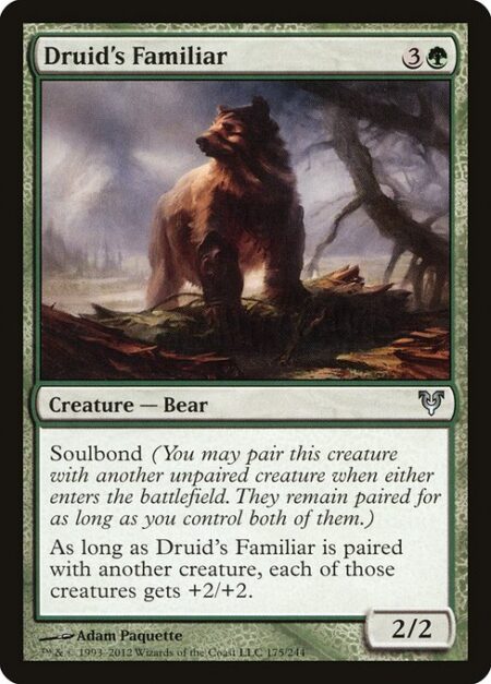 Druid's Familiar - Soulbond (You may pair this creature with another unpaired creature when either enters the battlefield. They remain paired for as long as you control both of them.)