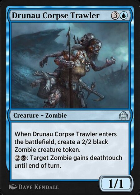 Drunau Corpse Trawler - When Drunau Corpse Trawler enters the battlefield