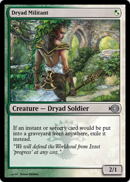 Dryad Militant - If an instant or sorcery card would be put into a graveyard from anywhere