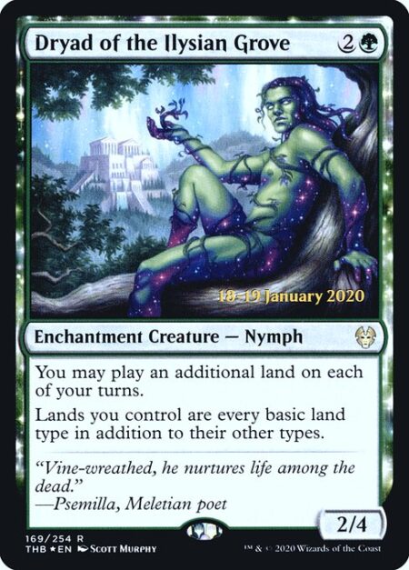 Dryad of the Ilysian Grove - You may play an additional land on each of your turns.