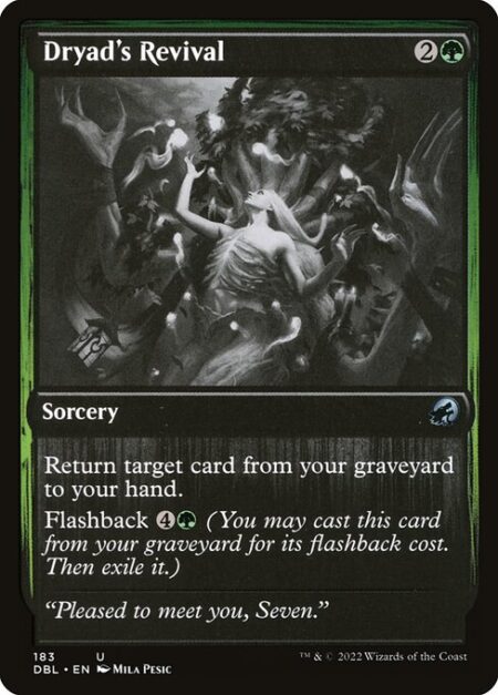 Dryad's Revival - Return target card from your graveyard to your hand.