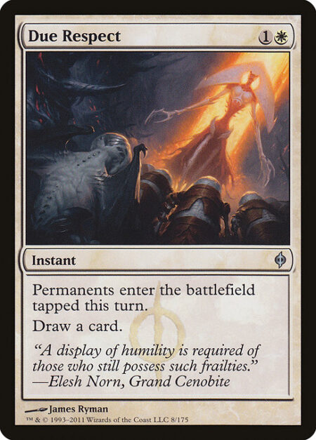 Due Respect - Permanents enter the battlefield tapped this turn.