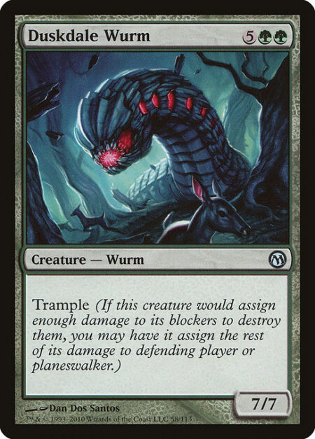 Duskdale Wurm - Trample (This creature can deal excess combat damage to the player or planeswalker it's attacking.)