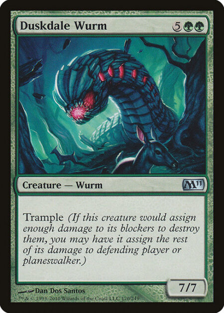 Duskdale Wurm - Trample (This creature can deal excess combat damage to the player or planeswalker it's attacking.)