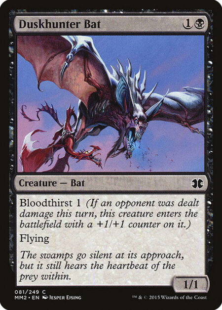 Duskhunter Bat - Bloodthirst 1 (If an opponent was dealt damage this turn