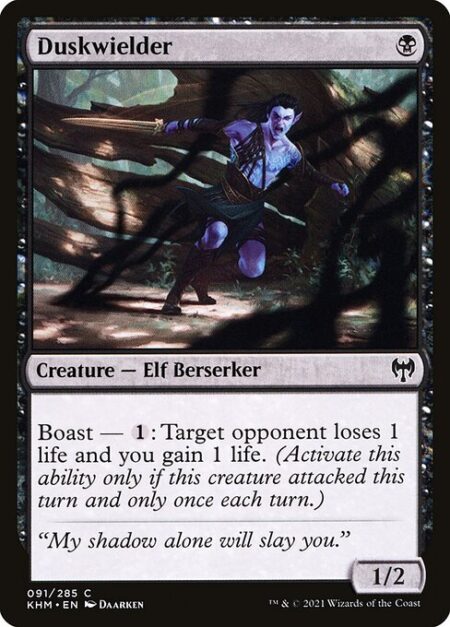 Duskwielder - Boast — {1}: Target opponent loses 1 life and you gain 1 life. (Activate only if this creature attacked this turn and only once each turn.)