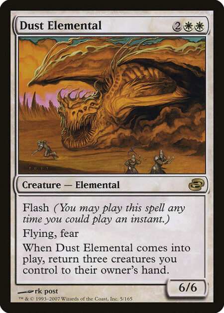 Dust Elemental - Flash (You may cast this spell any time you could cast an instant.)