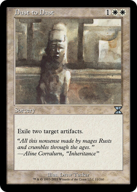 Dust to Dust - Exile two target artifacts.