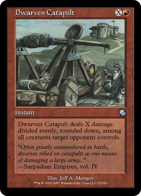 Dwarven Catapult - Dwarven Catapult deals X damage divided evenly