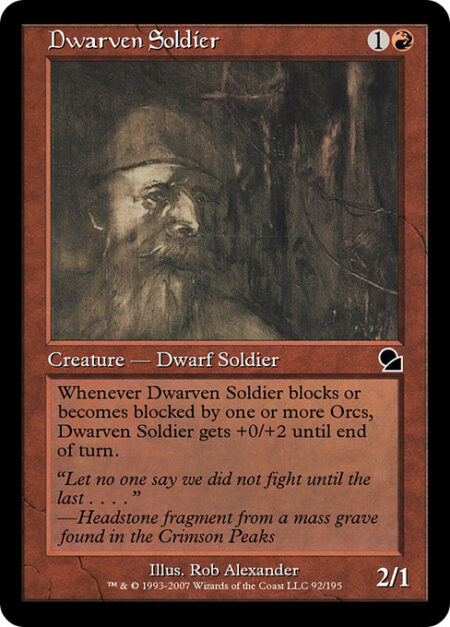 Dwarven Soldier - Whenever Dwarven Soldier blocks or becomes blocked by one or more Orcs