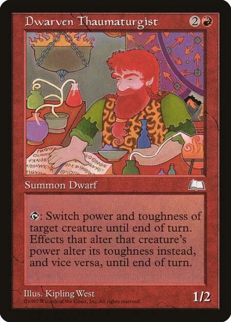 Dwarven Thaumaturgist - {T}: Switch target creature's power and toughness until end of turn.