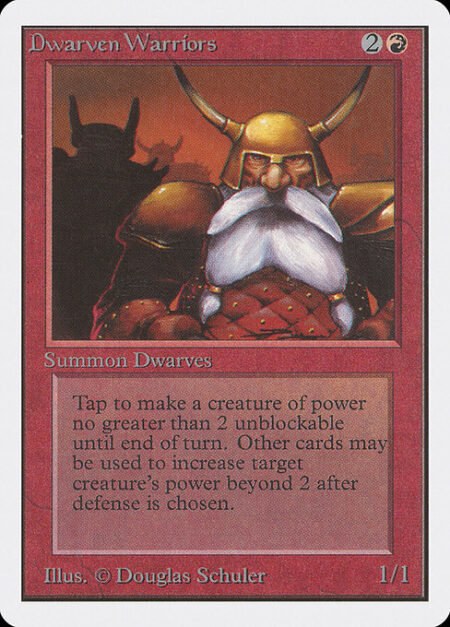 Dwarven Warriors - {T}: Target creature with power 2 or less can't be blocked this turn.