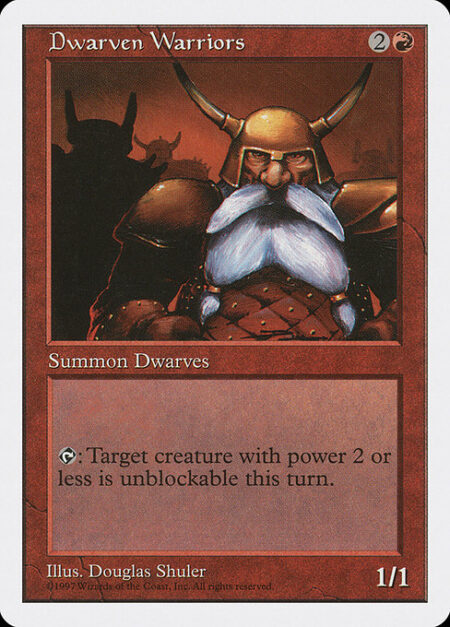 Dwarven Warriors - {T}: Target creature with power 2 or less can't be blocked this turn.