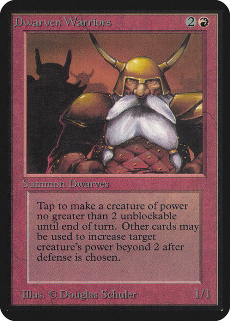 Dwarven Warriors - {T}: Target creature with power 2 or less can't be blocked this turn.