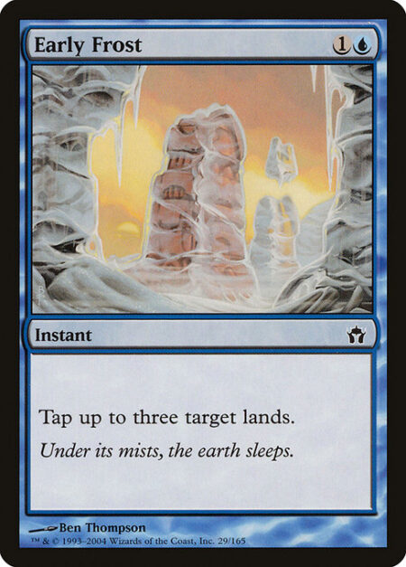 Early Frost - Tap up to three target lands.