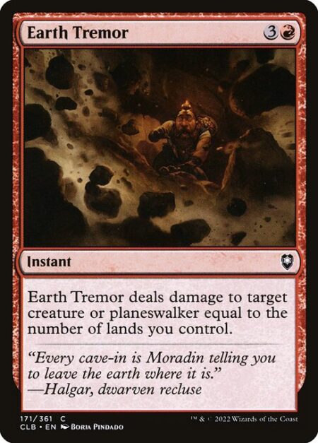 Earth Tremor - Earth Tremor deals damage to target creature or planeswalker equal to the number of lands you control.