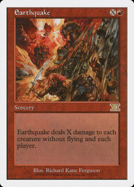 Earthquake - Earthquake deals X damage to each creature without flying and each player.