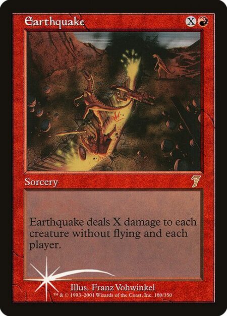 Earthquake - Earthquake deals X damage to each creature without flying and each player.