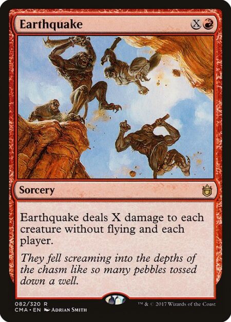 Earthquake - Earthquake deals X damage to each creature without flying and each player.