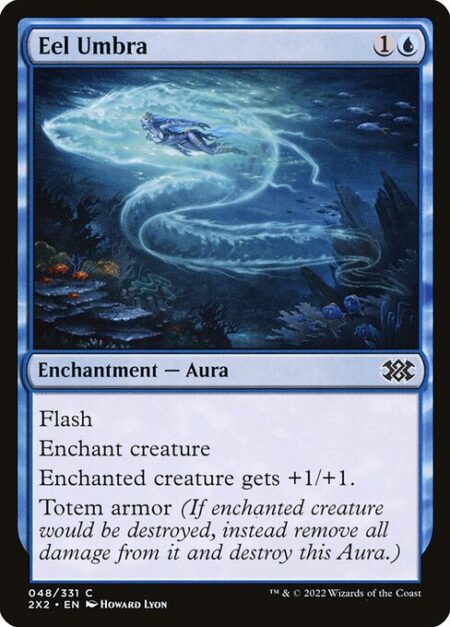 Eel Umbra - Flash (You may cast this spell any time you could cast an instant.)