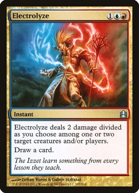 Electrolyze - Electrolyze deals 2 damage divided as you choose among one or two targets.