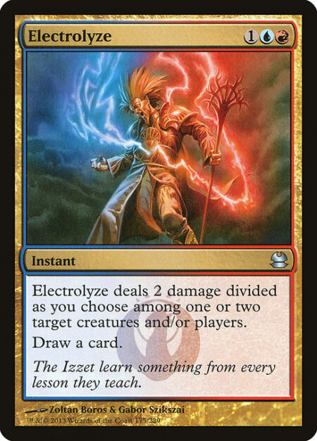 Electrolyze - Electrolyze deals 2 damage divided as you choose among one or two targets.