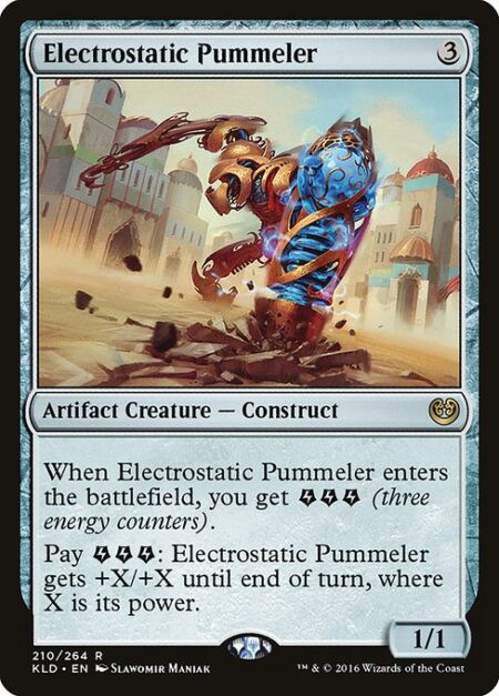 Electrostatic Pummeler - When Electrostatic Pummeler enters the battlefield